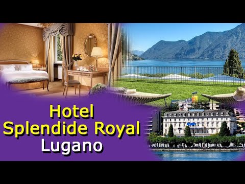 Hotel Splendide Royal Lugano Switzerland – Spectacular Views Extraordinary Luxury – Video Tour